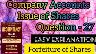 Company AccountsIssue of Shares  Question27  Forfeiture of Shares  Class12  Dk Goel [upl. by Allecram96]