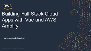 Building Full Stack Cloud Apps with Vue and AWS Amplify [upl. by Schaefer692]