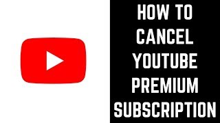 How to Cancel YouTube Premium Subscription [upl. by Adis]