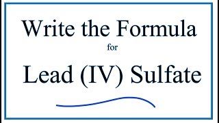 How to Write the Formula for Lead IV sulfate [upl. by Maxine]