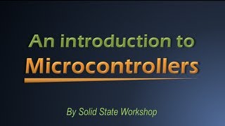 An Introduction to Microcontrollers [upl. by Notyalc]