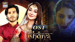 Ishqiya OST  Asim Azhar  Feroze Khan  Ramsha Khan  Hania Amir  ARY Digital Drama [upl. by Arannahs513]