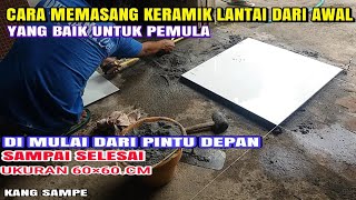 Cara memasang keramik lantai jelas dan mudah dari awal sampai selesai [upl. by Pallaten]