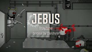 Jebus TrayZone Remake [upl. by Theodora]