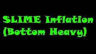 Slime Inflation Subliminal Bottom Heavy [upl. by Edny991]