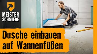 Dusche einbauen auf Wannenfüßen  HORNBACH Meisterschmiede [upl. by Hwang]