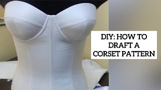 DIY HOW TO DRAFT A CORSET PATTERN DETAILED [upl. by Nimref]