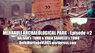 Balbans Tomb  Mehrauli Archaeological Park  Part 2 [upl. by Atisor]