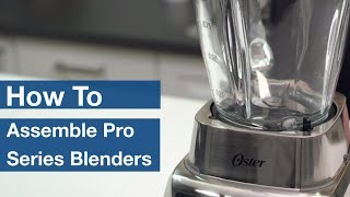 How To Assemble Oster® Pro Series Blenders  Oster® [upl. by Odlareg556]