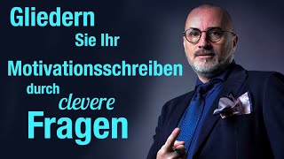 Motivationsschreiben Gliedern Sie es mit diesen Fragen [upl. by Anner142]