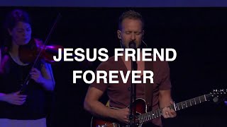 Jesus Friend Forever  Brian Johnson  Bethel Church [upl. by Alue]