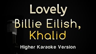 lovely  Billie Eilish Khalid Karaoke Songs With Lyrics  Higher Key [upl. by Borden89]