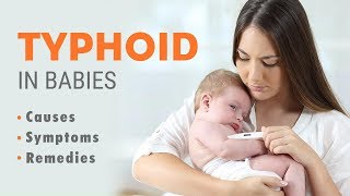 Typhoid in Babies – Causes Symptoms amp Treatment [upl. by Rashida]