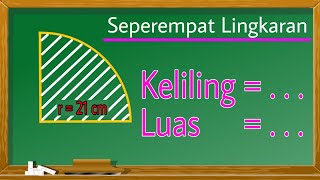 Cara Menghitung Keliling dan Luas Seperempat Lingkaran [upl. by Fagan]