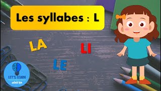 Apprendre les syllabes La lettre L  Lets learn [upl. by Eem]