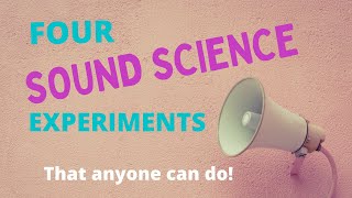 4 Fun Sound Science Experiment That Anyone Can Do [upl. by Tram568]