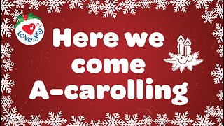 Here We Come ACarolling Christmas Carol with Lyrics [upl. by Asillim460]