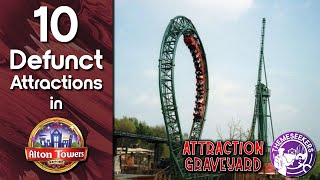 10 Defunct Alton Towers Attractions  Attraction Graveyard [upl. by Vastha772]