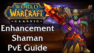 Classic WoW Enhancement Shaman PvE Guide [upl. by Ecirtac]