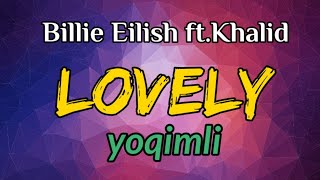 LOVELY  YOQIMLI  BILLIE EILISH FTKHALID  Inglizcha qoshiq tarjimasi Albatta koring [upl. by Nepets]