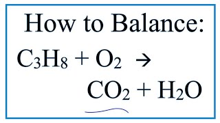 How to Balance C3H8  O2  CO2  H2O Propane Combustion Reaction [upl. by Ayor]