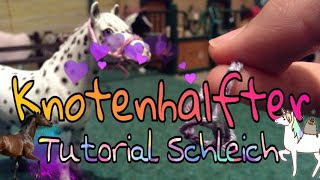 Knotenhalfter Tutorial❤️Schleich [upl. by Malory]