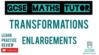 Enlargements  Drawing amp Describing  Transformations  GCSE Maths Tutor [upl. by Llenreb]