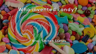 Who invented candy [upl. by Earle737]