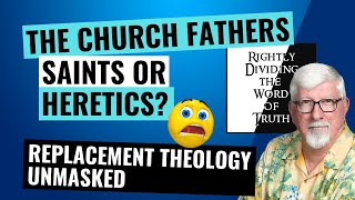 The Church Fathers Saints or Heretics  Replacement Theology Unmasked [upl. by Bilbe]