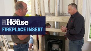 How to Install a New Gas Fireplace Insert  This Old House [upl. by Wenger]