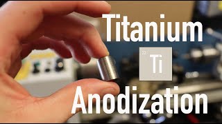 Titanium Anodization  How To Do It [upl. by Eemiaj]