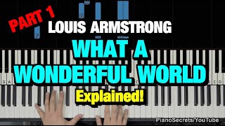 HOW TO PLAY WHAT A WONDERFUL WORLD BY LOUIS ARMSTRONG PIANO TUTORIAL LESSON PART 1 [upl. by Hartzell40]