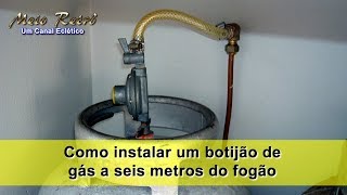 Instalar botijão de gás a metros do fogão [upl. by Bernhard]