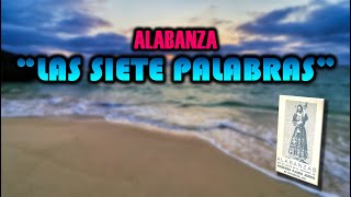 Alabanza LAS SIETE PALABRAS Alabanzas│Cantos│Concheros [upl. by Etteve]