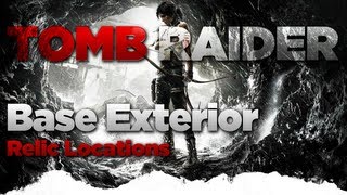 Tomb Raider Base Exterior Relic Location Guide [upl. by Pul600]