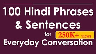 100 Hindi Phrases amp Sentences for Everyday Conversation  Learn Hindi through English [upl. by Vial480]