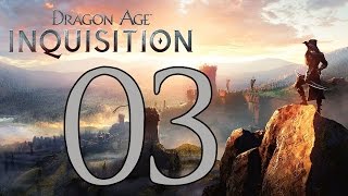 Dragon Age Inquisition  Gameplay Walkthrough Part 3 The Threat Remains [upl. by Refiffej]