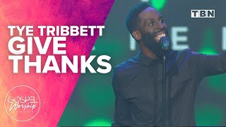 Tye Tribbett Give Thanks  Gospel Worship Experience [upl. by Smaj]