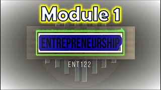 Entrepreneurship ENT122  Module 1 [upl. by Onaled305]