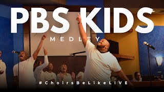 ChoirsBeLikeLIVE quotPBS Kids Medleyquot HD [upl. by Deenya919]