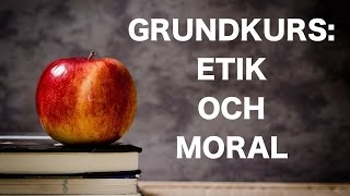 Grundkurs i etik och moral [upl. by Ellynad]