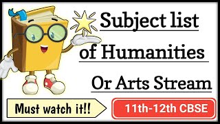 Subject list of Humanities Arts  Stream  Class 11  12 th CBSE [upl. by Anialahs]