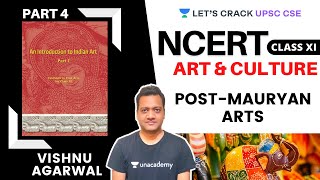 L4 PostMauryan Arts  NCERT Class 11 Art amp Culture  UPSC CSE 2021 Vishnu sir [upl. by Moselle]