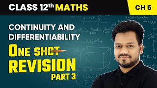 Continuity and Differentiability  One Shot Revision Part 3  Class 12 Maths Chapter 5  CBSE [upl. by Skipton]