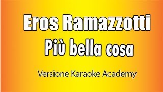 Eros Ramazzotti  Più bella cosa Versione Karaoke Academy Italia [upl. by Bernie]