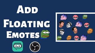 How to Add Floating Emotes to Your Stream [upl. by Nigrom]