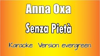 Anna Oxa  Senza pietà versione Karaoke Academy Italia [upl. by Oniskey104]