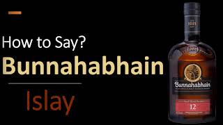 How to Pronounce Bunnahabhain CORRECTLY [upl. by Yves271]