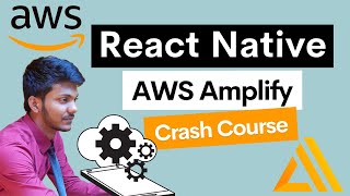 Building a Mobile App using AWS Amplify and React Native  Crash Course [upl. by Neelyt]