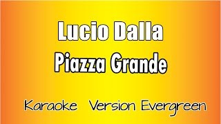 Lucio Dalla  Piazza Grande versione Karaoke Academy Italia [upl. by Eteragram549]